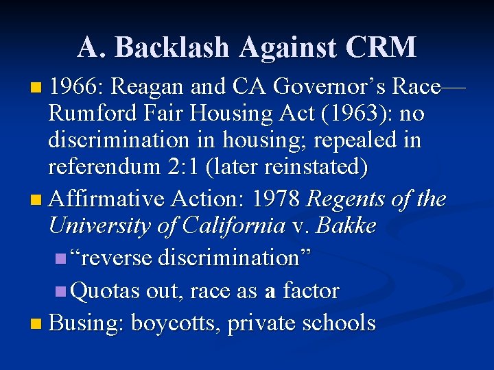 A. Backlash Against CRM n 1966: Reagan and CA Governor’s Race— Rumford Fair Housing