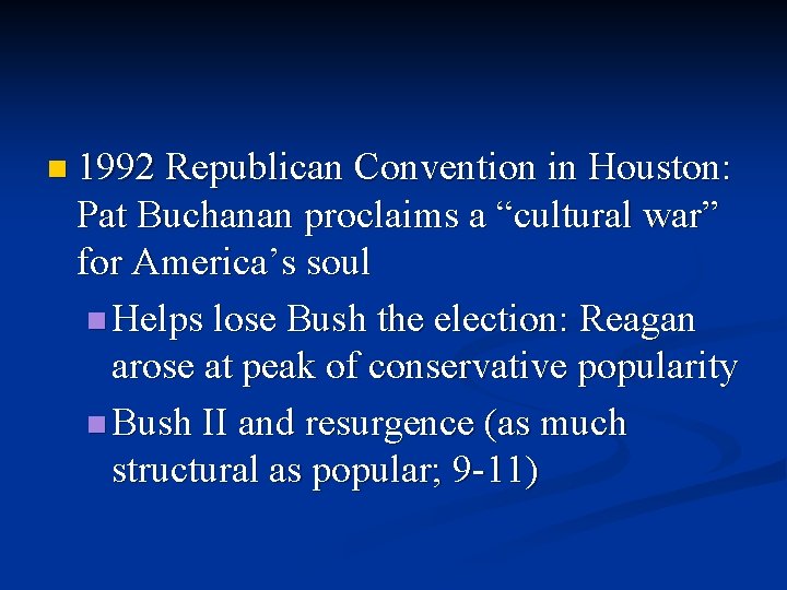 n 1992 Republican Convention in Houston: Pat Buchanan proclaims a “cultural war” for America’s