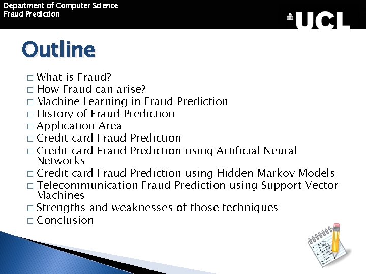 Department of Computer Science Fraud Prediction Outline What is Fraud? � How Fraud can