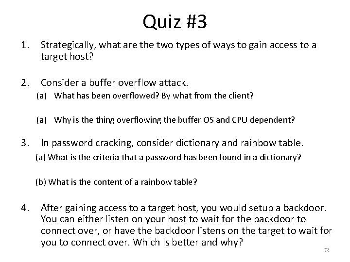 Quiz #3 1. Strategically, what are the two types of ways to gain access