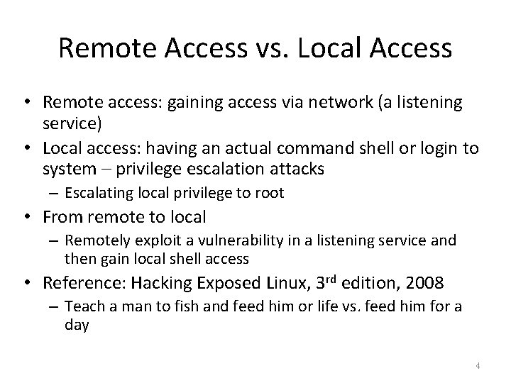 Remote Access vs. Local Access • Remote access: gaining access via network (a listening