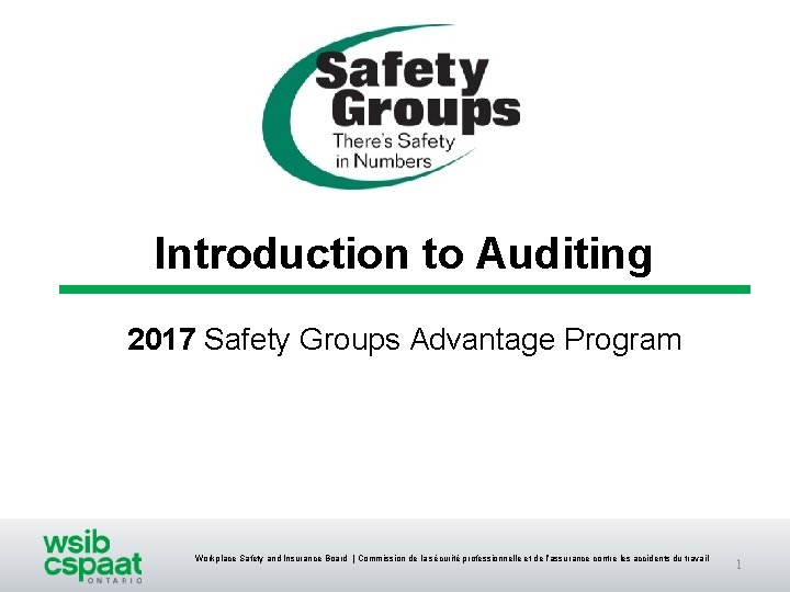 Introduction to Auditing 2017 Safety Groups Advantage Program Workplace Safety and Insurance Board | Introduction to Auditing 2017 Safety Groups Advantage Program Workplace Safety and Insurance Board |