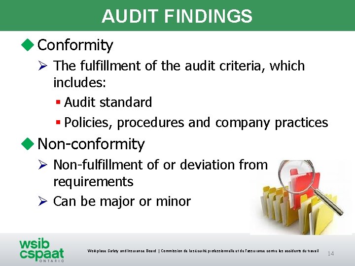 AUDIT FINDINGS u Conformity Ø The fulfillment of the audit criteria, which includes: § AUDIT FINDINGS u Conformity Ø The fulfillment of the audit criteria, which includes: §