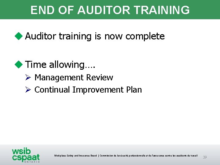 END OF AUDITOR TRAINING u Auditor training is now complete u Time allowing…. Ø END OF AUDITOR TRAINING u Auditor training is now complete u Time allowing…. Ø