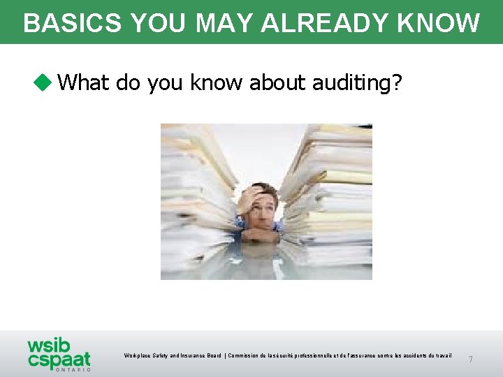 BASICS YOU MAY ALREADY KNOW u What do you know about auditing? Workplace Safety BASICS YOU MAY ALREADY KNOW u What do you know about auditing? Workplace Safety