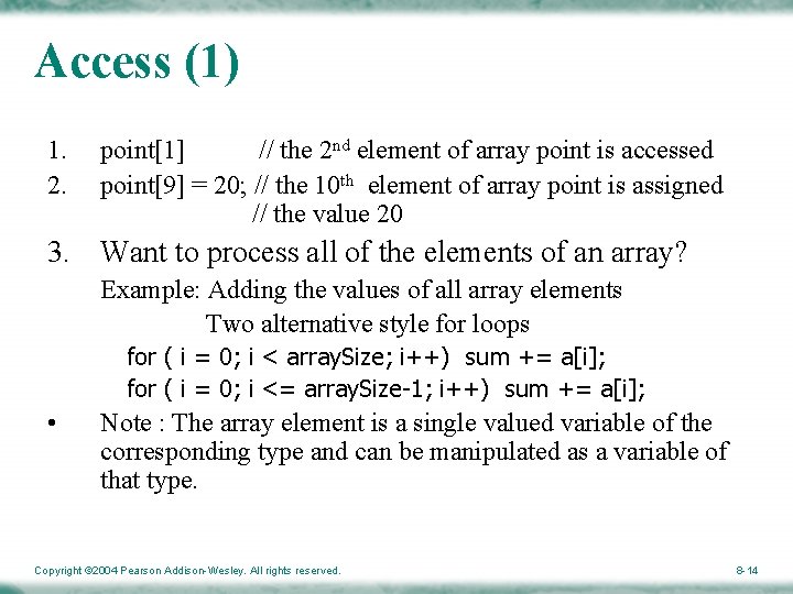 Access (1) 1. 2. point[1] // the 2 nd element of array point is