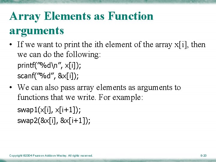 Array Elements as Function arguments • If we want to print the ith element