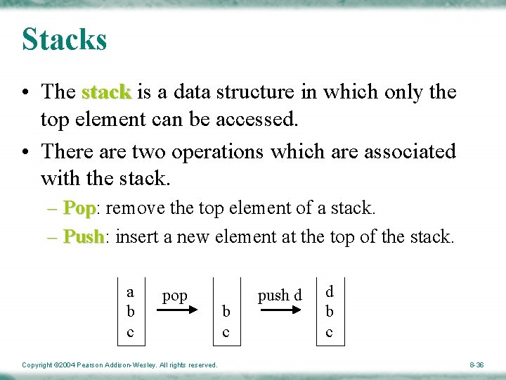 Stacks • The stack is a data structure in which only the top element