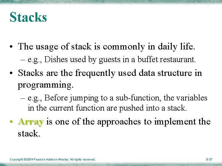 Stacks • The usage of stack is commonly in daily life. – e. g.