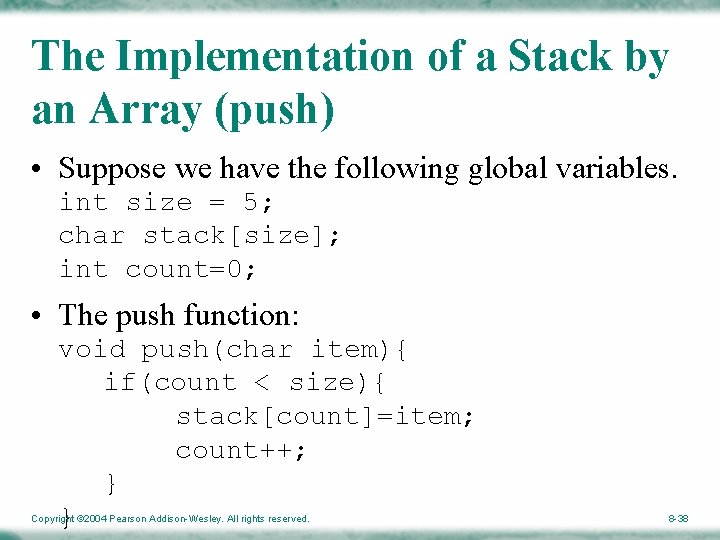 The Implementation of a Stack by an Array (push) • Suppose we have the