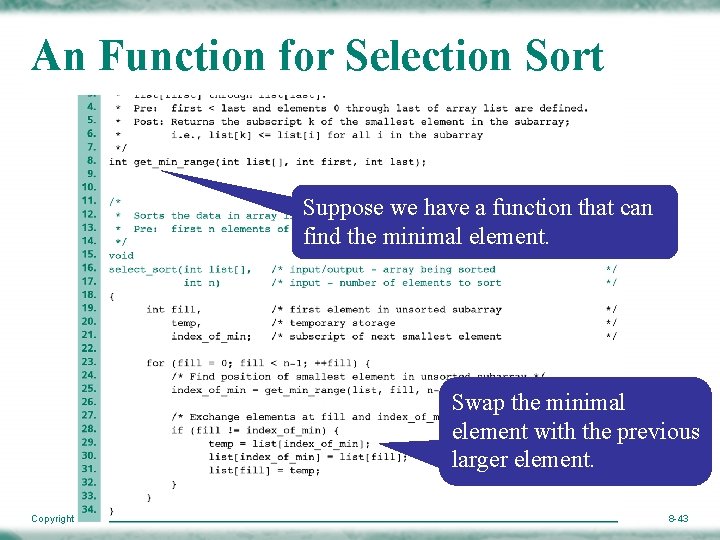 An Function for Selection Sort Suppose we have a function that can find the