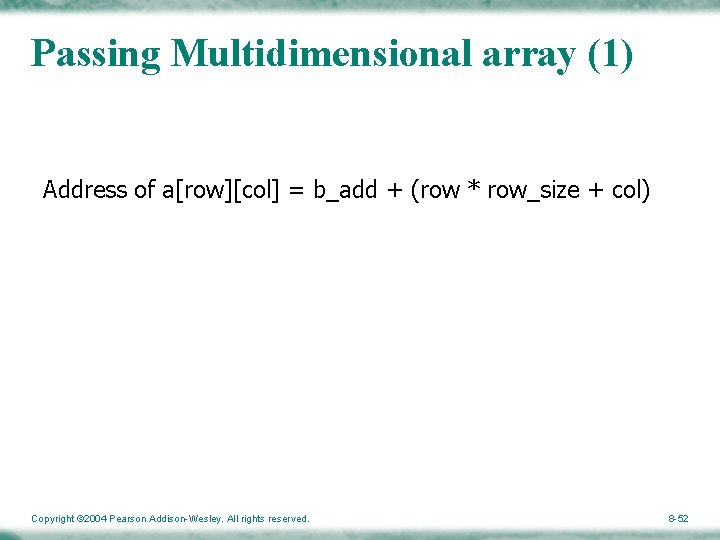 Passing Multidimensional array (1) Address of a[row][col] = b_add + (row * row_size +