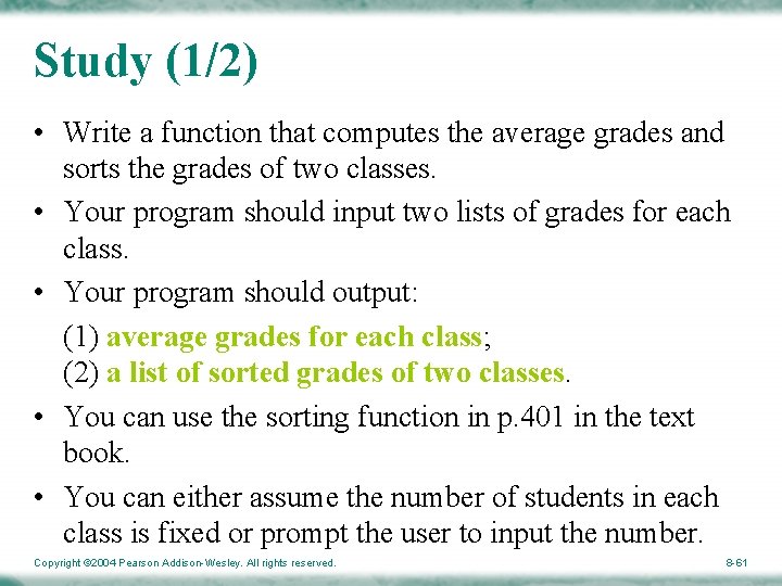 Study (1/2) • Write a function that computes the average grades and sorts the