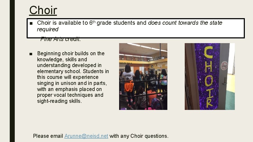 Choir ■ Choir is available to 6 th grade students and does count towards Choir ■ Choir is available to 6 th grade students and does count towards