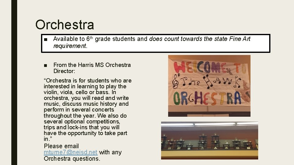 Orchestra ■ Available to 6 th grade students and does count towards the state Orchestra ■ Available to 6 th grade students and does count towards the state