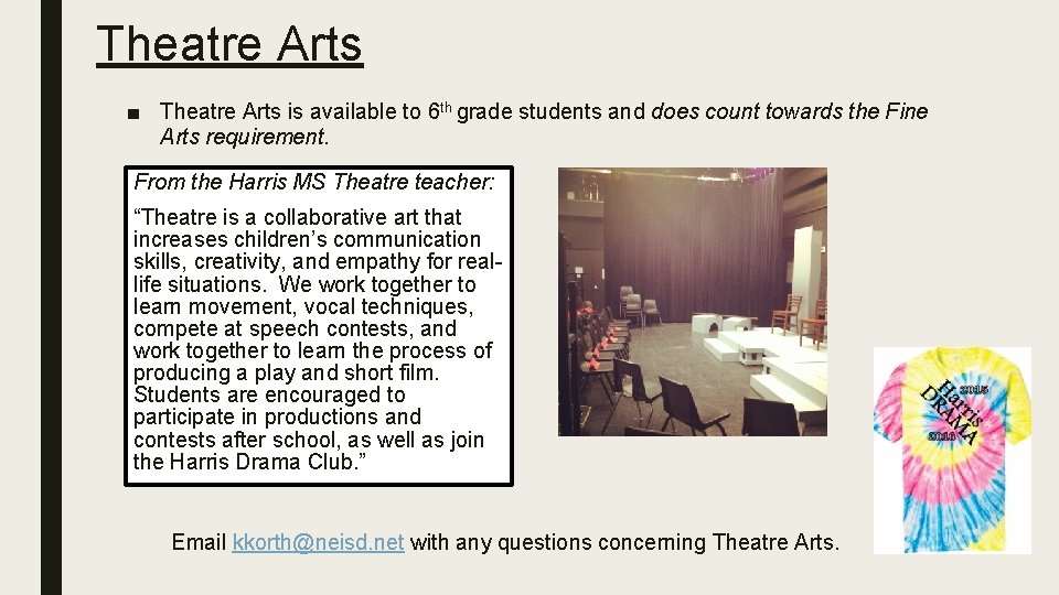 Theatre Arts ■ Theatre Arts is available to 6 th grade students and does Theatre Arts ■ Theatre Arts is available to 6 th grade students and does