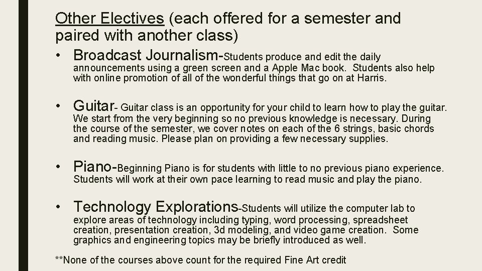 Other Electives (each offered for a semester and paired with another class) • Broadcast Other Electives (each offered for a semester and paired with another class) • Broadcast