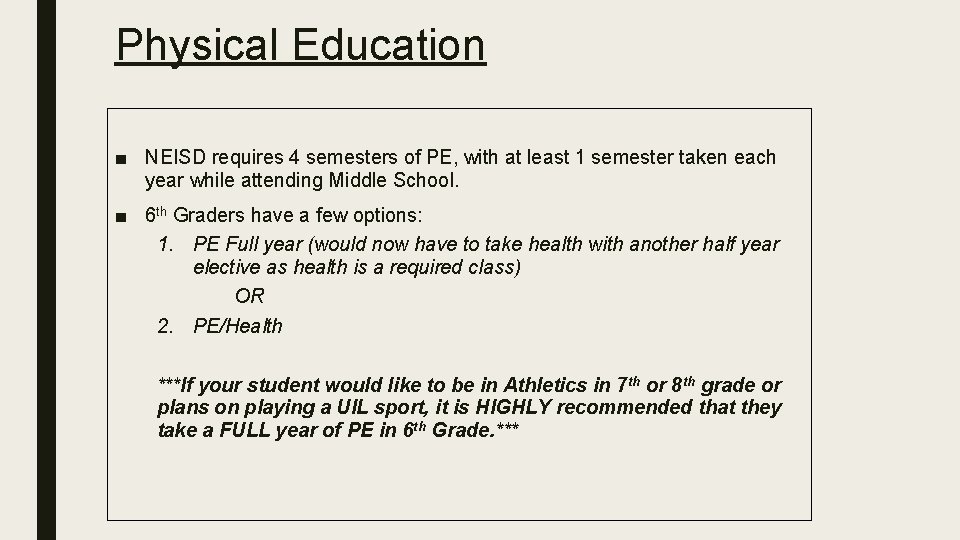Physical Education ■ NEISD requires 4 semesters of PE, with at least 1 semester Physical Education ■ NEISD requires 4 semesters of PE, with at least 1 semester