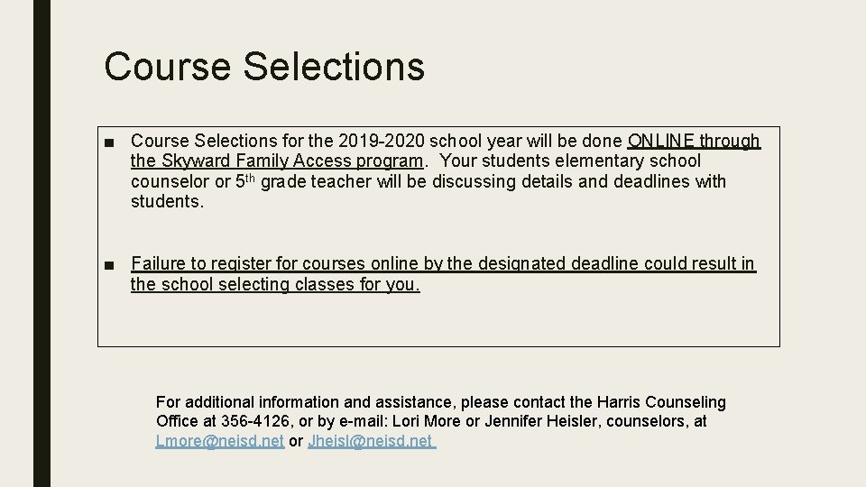 Course Selections ■ Course Selections for the 2019 -2020 school year will be done Course Selections ■ Course Selections for the 2019 -2020 school year will be done