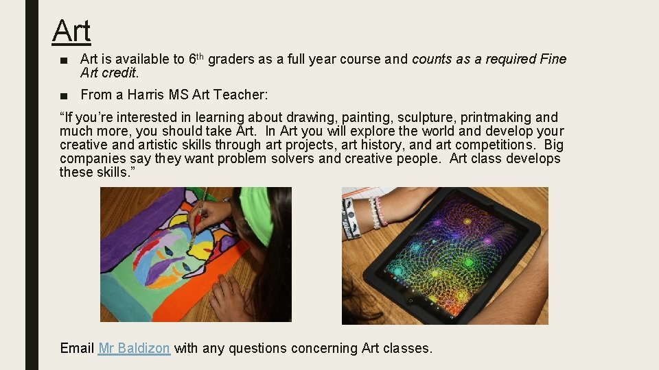 Art ■ Art is available to 6 th graders as a full year course Art ■ Art is available to 6 th graders as a full year course