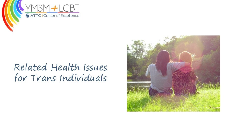 Related Health Issues for Trans Individuals 