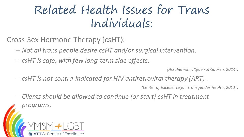 Related Health Issues for Trans Individuals: Cross-Sex Hormone Therapy (cs. HT): – Not all