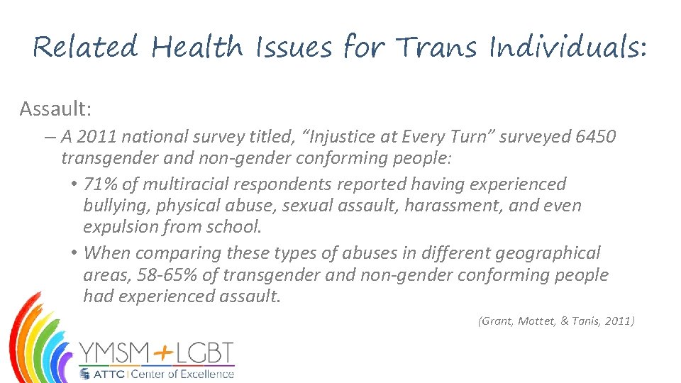 Related Health Issues for Trans Individuals: Assault: – A 2011 national survey titled, “Injustice Related Health Issues for Trans Individuals: Assault: – A 2011 national survey titled, “Injustice