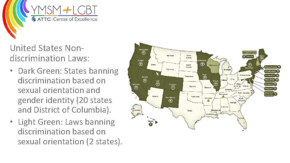 United States Nondiscrimination Laws: • Dark Green: States banning discrimination based on sexual orientation