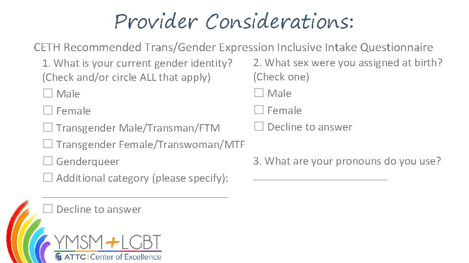 Provider Considerations: CETH Recommended Trans/Gender Expression Inclusive Intake Questionnaire 1. What is your current