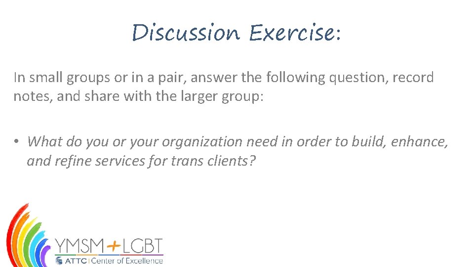 Discussion Exercise: In small groups or in a pair, answer the following question, record