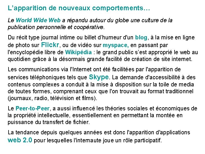 L’apparition de nouveaux comportements… Le World Wide Web a répandu autour du globe une