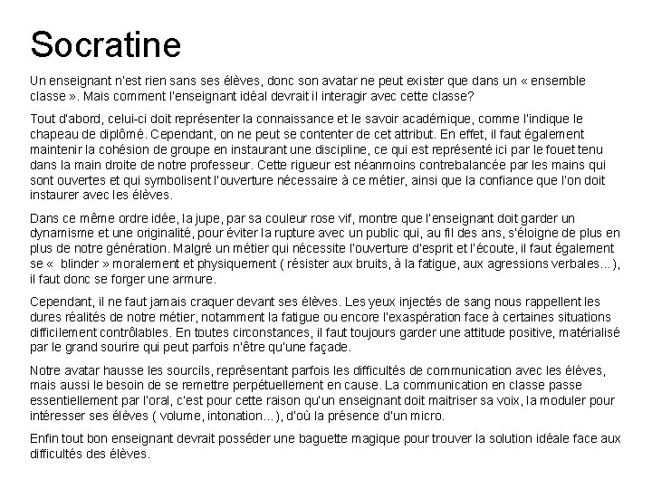 Socratine Un enseignant n’est rien sans ses élèves, donc son avatar ne peut exister