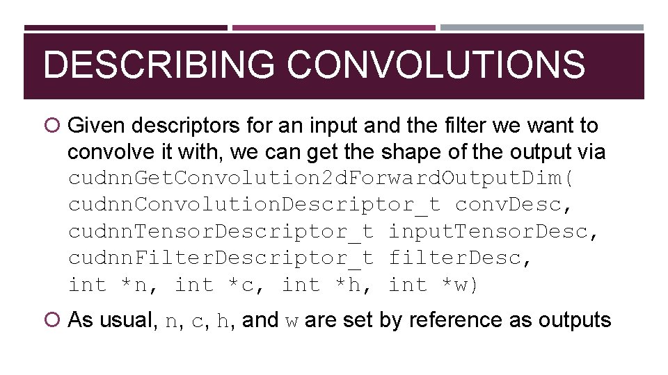 DESCRIBING CONVOLUTIONS Given descriptors for an input and the filter we want to convolve