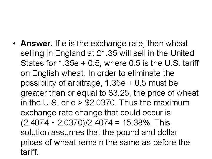  • Answer. If e is the exchange rate, then wheat selling in England