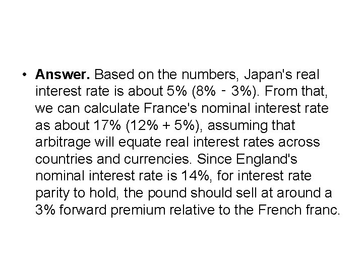  • Answer. Based on the numbers, Japan's real interest rate is about 5%