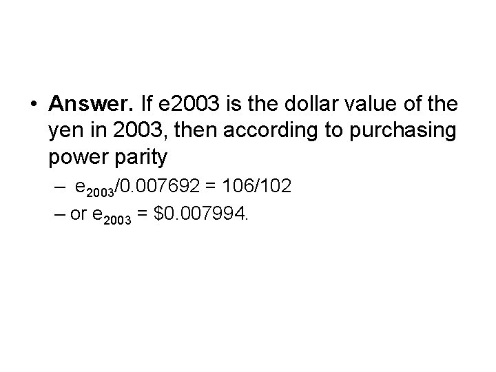 • Answer. If e 2003 is the dollar value of the yen in