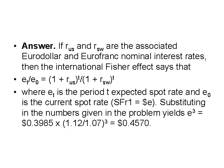  • Answer. If rus and rsw are the associated Eurodollar and Eurofranc nominal