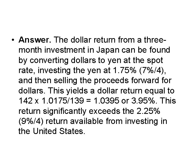  • Answer. The dollar return from a threemonth investment in Japan can be