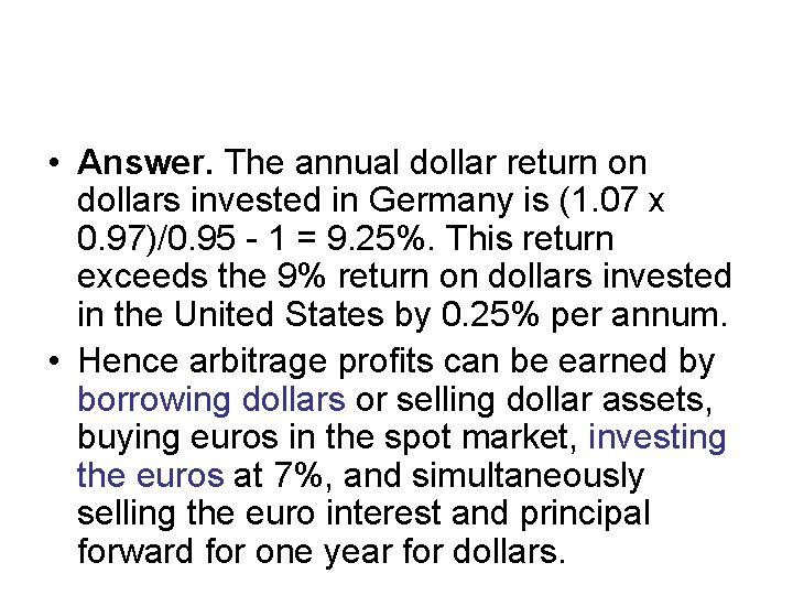  • Answer. The annual dollar return on dollars invested in Germany is (1.