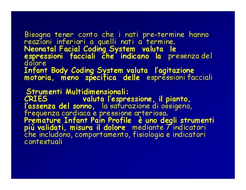 Bisogna tener conto che i nati pre-termine hanno reazioni inferiori a quelli nati a Bisogna tener conto che i nati pre-termine hanno reazioni inferiori a quelli nati a