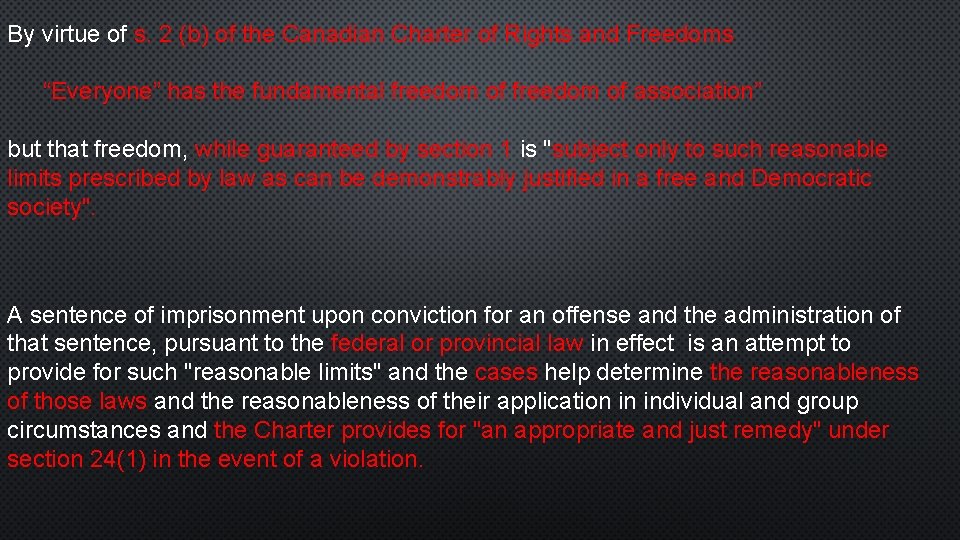 By virtue of s. 2 (b) of the Canadian Charter of Rights and Freedoms
