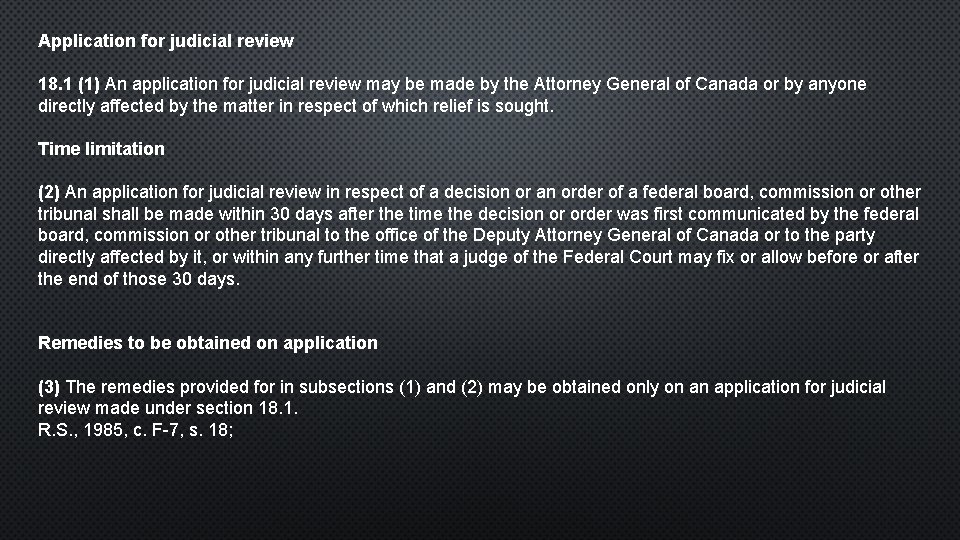 Application for judicial review 18. 1 (1) An application for judicial review may be