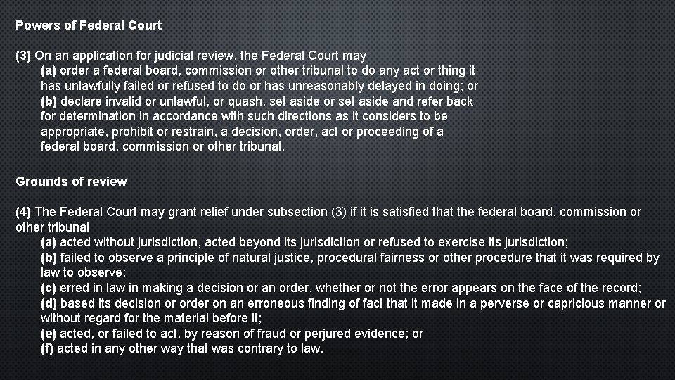 Powers of Federal Court (3) On an application for judicial review, the Federal Court