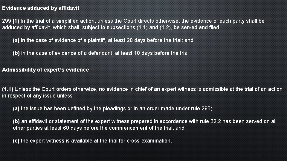 Evidence adduced by affidavit 299 (1) In the trial of a simplified action, unless