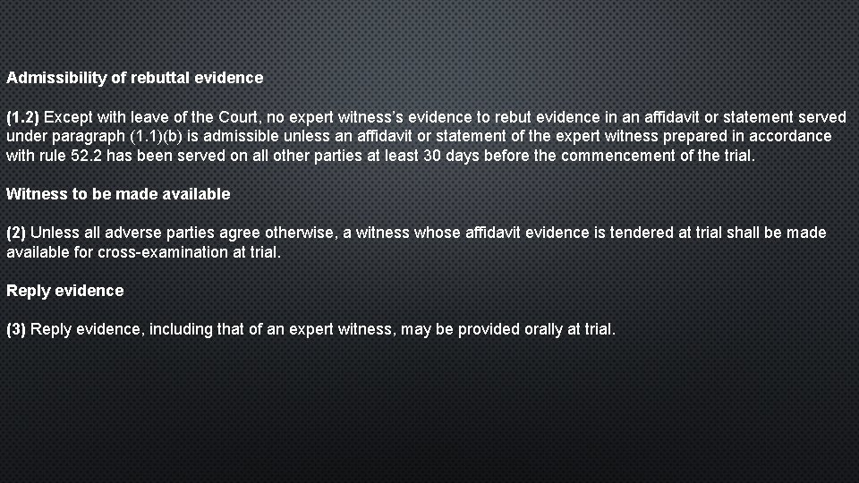 Admissibility of rebuttal evidence (1. 2) Except with leave of the Court, no expert