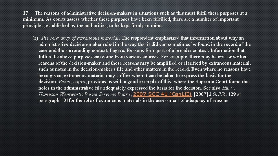 17 The reasons of administrative decision-makers in situations such as this must fulfil these