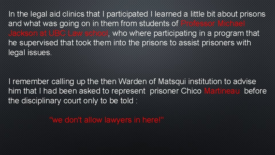 In the legal aid clinics that I participated I learned a little bit about