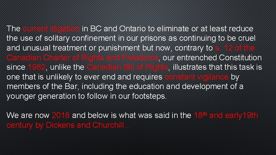 The current litigation in BC and Ontario to eliminate or at least reduce the