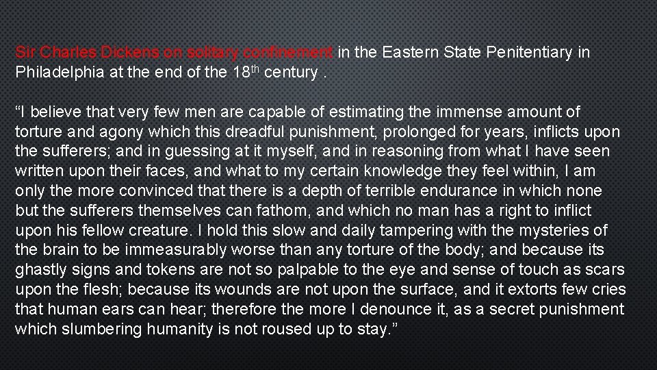 Sir Charles Dickens on solitary confinement in the Eastern State Penitentiary in Philadelphia at