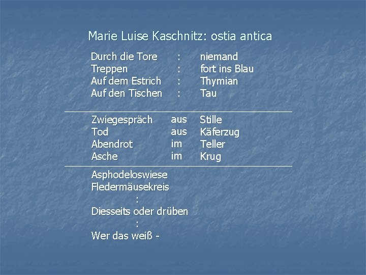 Marie Luise Kaschnitz: ostia antica Durch die Tore Treppen Auf dem Estrich Auf den